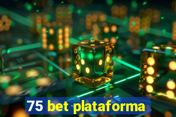 75 bet plataforma